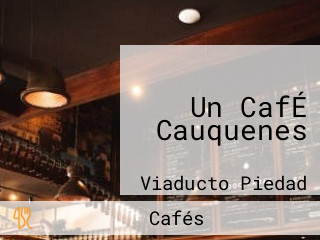 Un CafÉ Cauquenes