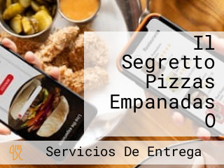 Il Segretto Pizzas Empanadas O