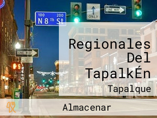 Regionales Del TapalkÉn