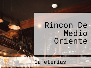 Rincon De Medio Oriente