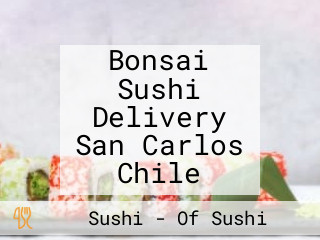 Bonsai Sushi Delivery San Carlos Chile