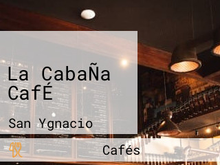 La CabaÑa CafÉ