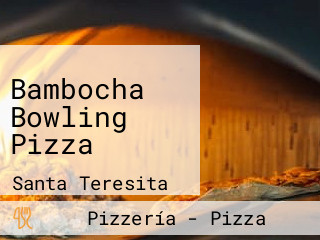 Bambocha Bowling Pizza