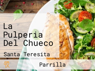 La Pulperia Del Chueco