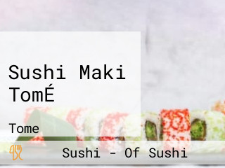 Sushi Maki TomÉ