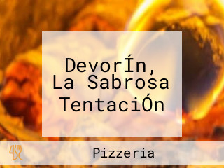 DevorÍn, La Sabrosa TentaciÓn