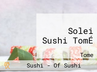 Solei Sushi TomÉ