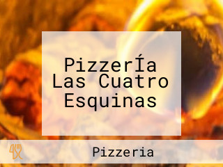 PizzerÍa Las Cuatro Esquinas