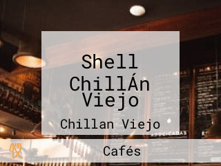 Shell ChillÁn Viejo