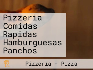 Pizzeria Comidas Rapidas Hamburguesas Panchos