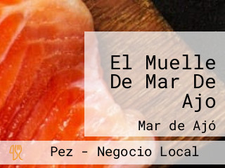 El Muelle De Mar De Ajo