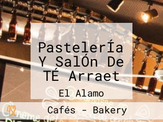 PastelerÍa Y SalÓn De TÉ Arraet