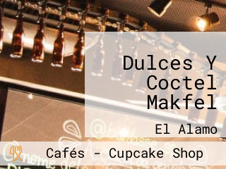 Dulces Y Coctel Makfel