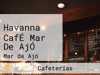 Havanna CafÉ Mar De AjÓ