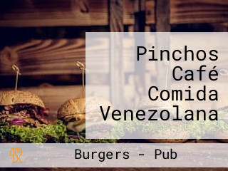 Pinchos Café Comida Venezolana