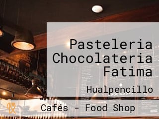 Pasteleria Chocolateria Fatima