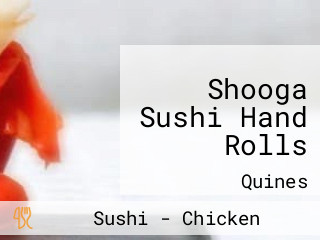 Shooga Sushi Hand Rolls