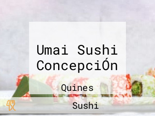 Umai Sushi ConcepciÓn