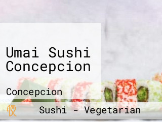 Umai Sushi Concepcion