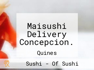 Maisushi Delivery Concepcion.