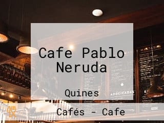 Cafe Pablo Neruda