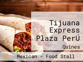 Tijuana Express Plaza PerÚ