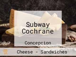 Subway Cochrane