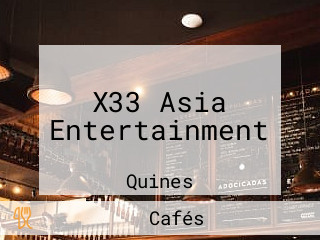 X33 Asia Entertainment