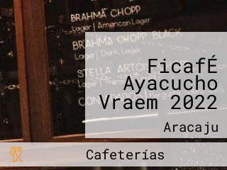 FicafÉ Ayacucho Vraem 2022