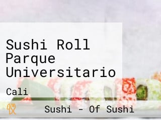 Sushi Roll Parque Universitario