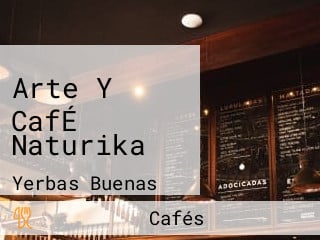 Arte Y CafÉ Naturika