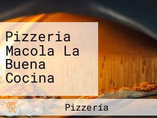 Pizzeria Macola La Buena Cocina