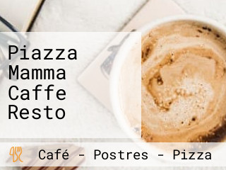 Piazza Mamma Caffe Resto