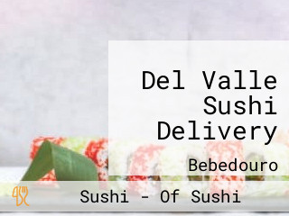 Del Valle Sushi Delivery