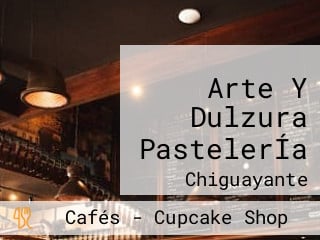 Arte Y Dulzura PastelerÍa