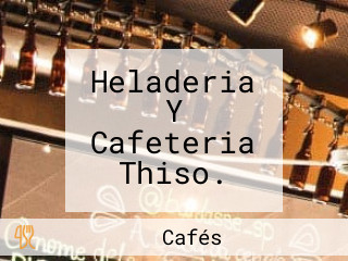 Heladeria Y Cafeteria Thiso.