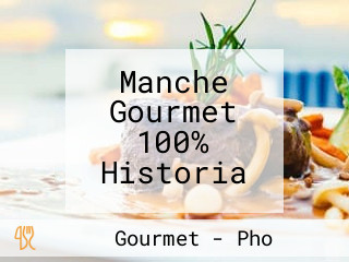 Manche Gourmet 100% Historia