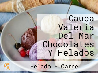 Cauca Valeria Del Mar Chocolates Y Helados