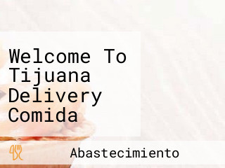 Welcome To Tijuana Delivery Comida Mexicana Pinamar