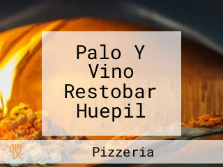 Palo Y Vino Restobar Huepil