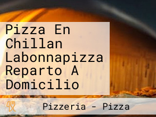 Pizza En Chillan Labonnapizza Reparto A Domicilio