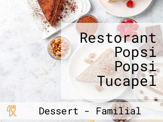 Restorant Popsi Popsi Tucapel