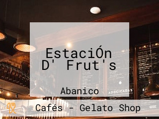 EstaciÓn D' Frut's