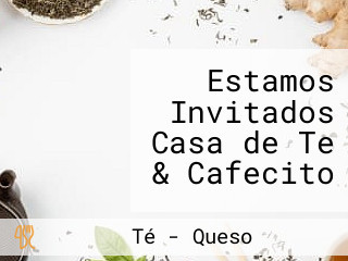 Estamos Invitados Casa de Te & Cafecito