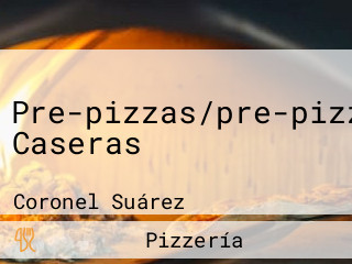 Pre-pizzas/pre-pizzetas Caseras