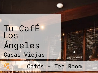 Tu CafÉ Los Ángeles