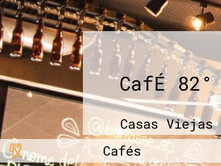 CafÉ 82°