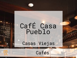 CafÉ Casa Pueblo