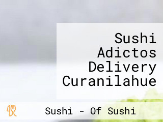 Sushi Adictos Delivery Curanilahue