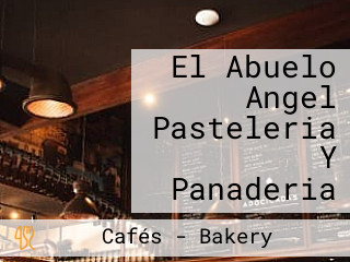 El Abuelo Angel Pasteleria Y Panaderia